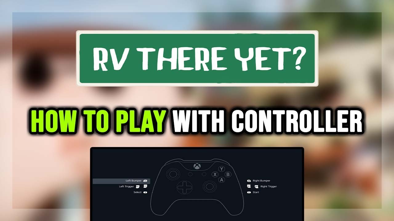 Xbox Rv How to Play RV There Yet? With a Controller on PC! - YouTube