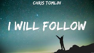 I Will Follow - Chris Tomlin (Lyrics) | WORSHIP MUSIC