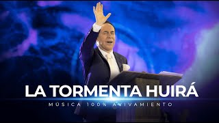 La tormenta huirá  - Avivamiento | Música y adoración cristiana 🎶🔥