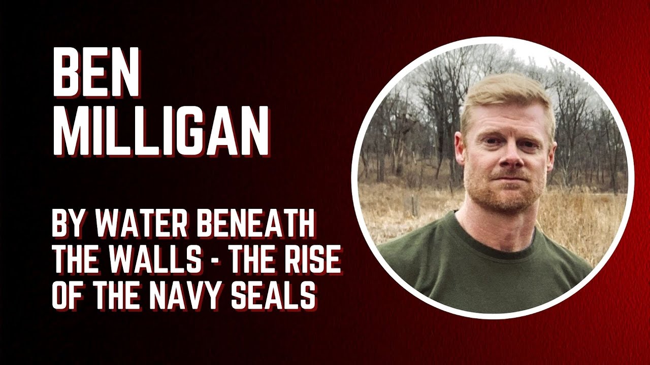 Ben Milligan BY WATER BENEATH THE WALLS The Rise of The Navy Seals