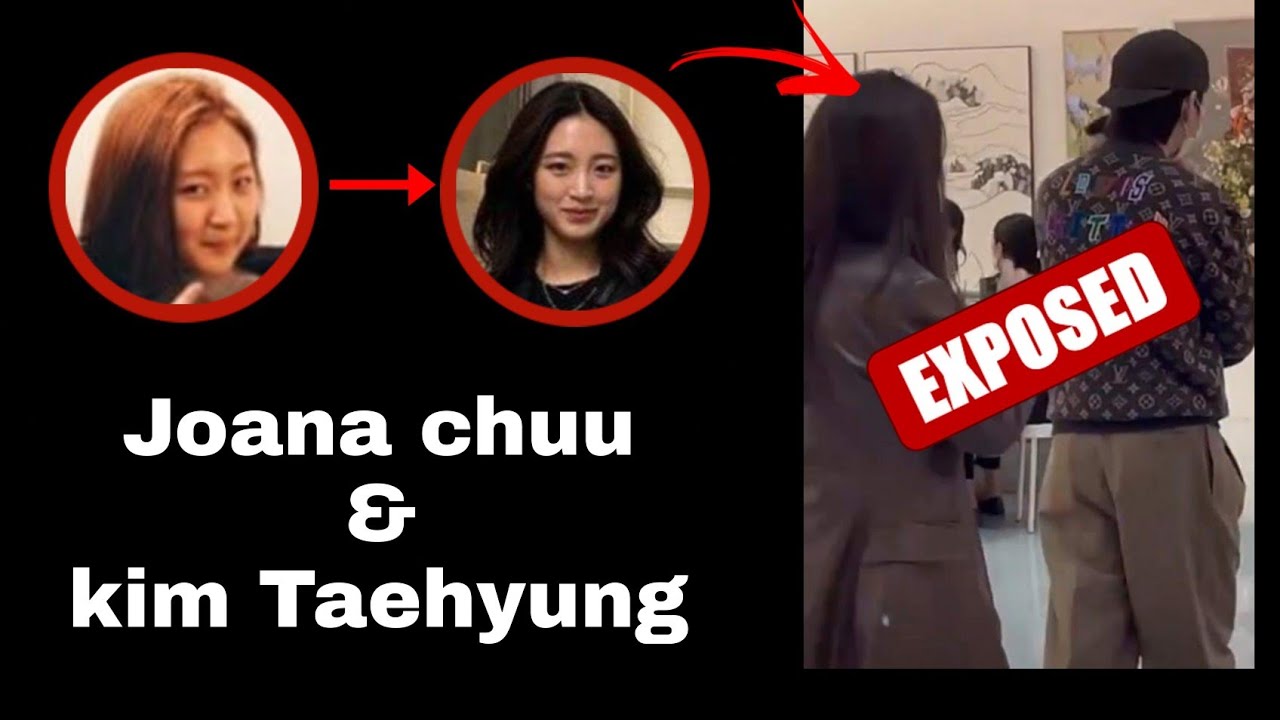 Bts Taehyung and Joana chuu relationship exposed ( 30+ photo proofs