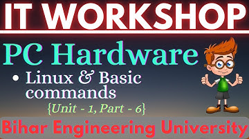 Linux & Basic Commands || PC Hardware || IT Workshop || PC Hardware || Unit -1 Part - 6 | BEU B-Tech