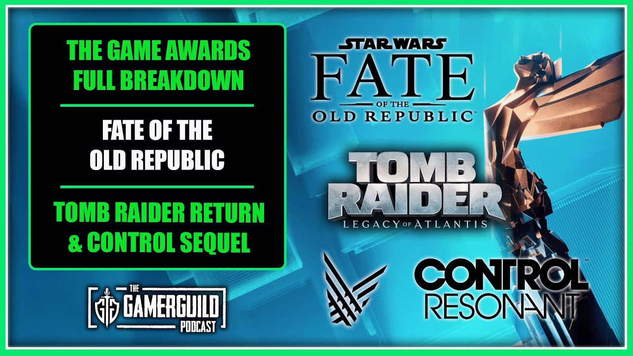 The Game Awards - Star Wars, Tomb Raider, Control & More! - The GamerGuild Podcast