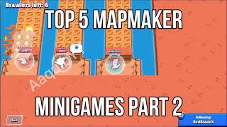 Top 5 Minigames in Mapmaker Part 2 | Brawl stars
