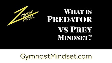 What is Predator vs Prey Mindset? [Gymnast Mindset]