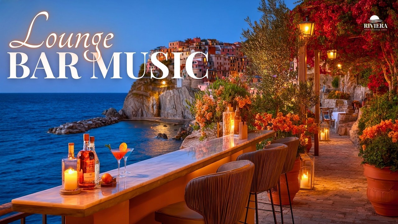 Luxury Lounge Bar Music 🍸 Mediterranean Chill Atmosphere | Italian Riviera Night Drinks