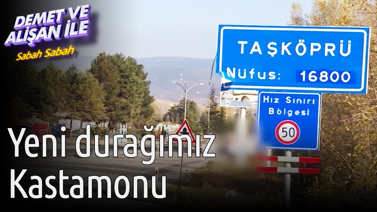 Demet ve Alişan ile Sabah Sabah | Yeni Durağımız Kastamonu