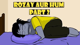 Rozay aur Hum Part 2