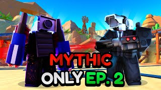 I Used MYTHIC Units ONLY To Beat Toilet Tower Defense! EP. 2 (Roblox)