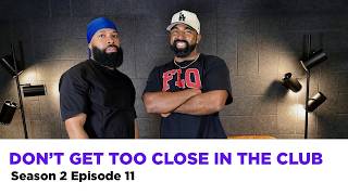 Don't Get Too Close In The Club - S2 EP11 | Same Mom Different Dads Podcast