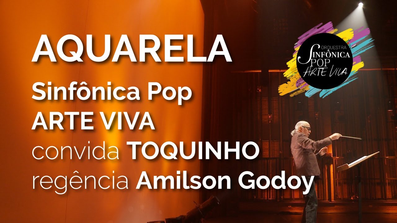 AQUARELA | Sinfônica Pop Arte Viva convida Toquinho