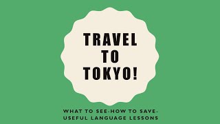 Travel to Tokyo!