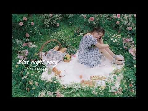 Blue night song  - JOY & Ha Dong Qn