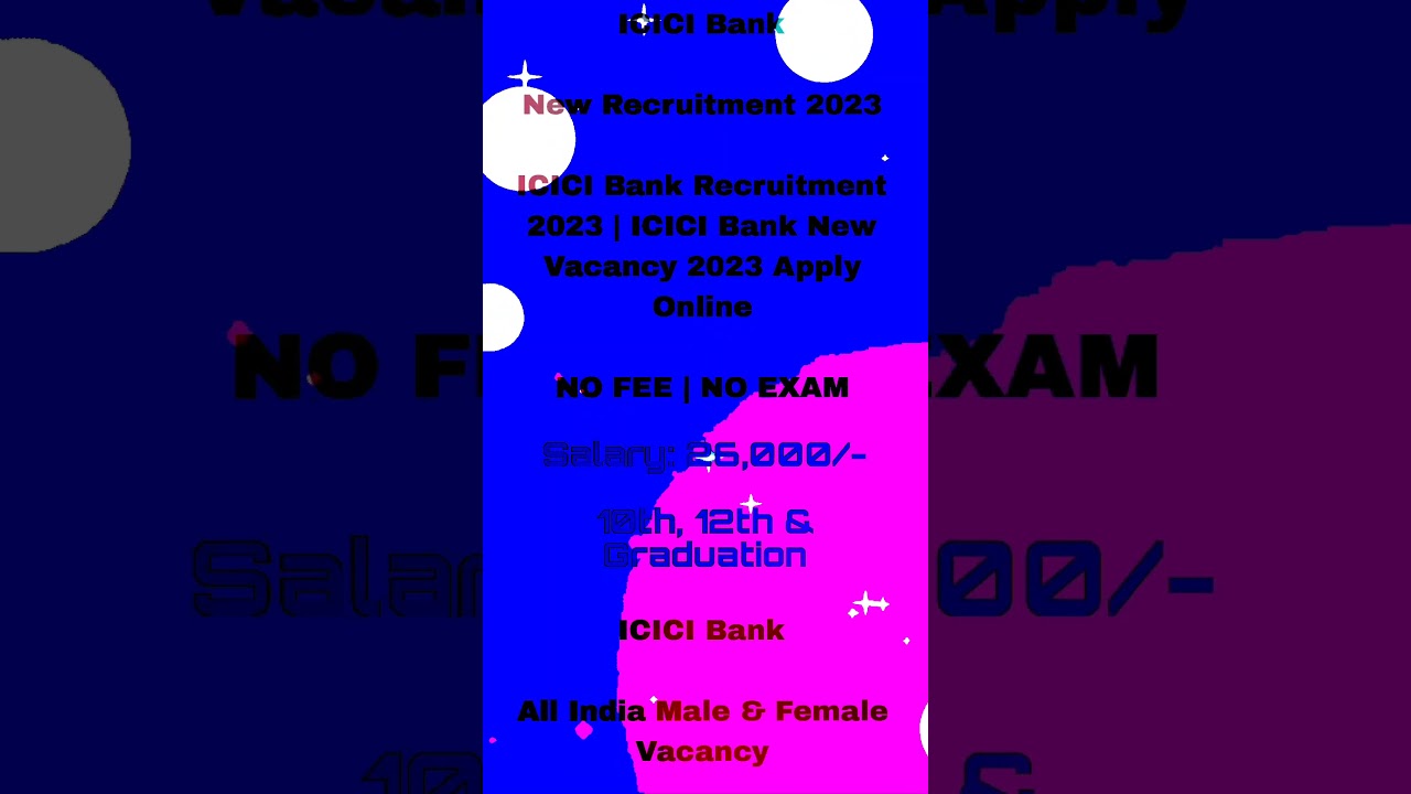ICICI Bank Recruitment 2023 | ICICI Bank Vacancy 2023 || ICICI Bank Freshers  | Bank Jobs