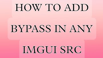 HOW TO ADD BYPASS IN ANY IMGUI SRC FREE BYPASS COMMENT BOX