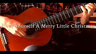 Have Yourself A Merry Little Christmas