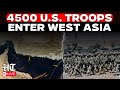 Iran US War LIVE 4500 US Troops Enter West Asia Ahead Of Possible Strait Of Hormuz Clash War LIVE