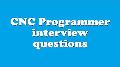 CNC Programmer interview questions