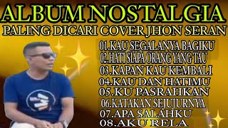 KAU SEGALANYA BAGIKU ll LAGU POP KENANGAN COVER JHON SERAN