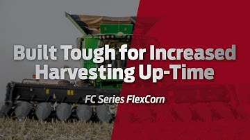 Built Tough for Increased Harvesting Up Time - MacDon FC Series FlexCorn Header