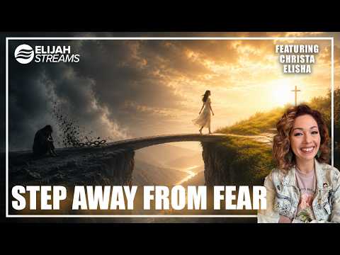 Step Away From Fear! - Christa Elisha