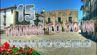 Top 15 Things To Do In Viana do Castelo, Portugal