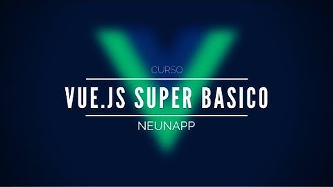 Vue Super Basico 006 - ¿Que es Vue?