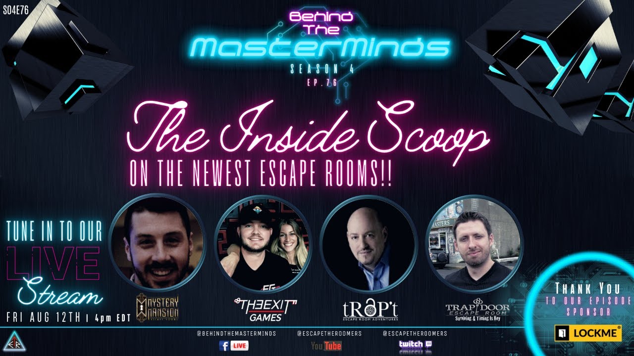 Behind The MasterMinds EP76: The INSIDE SCOOP on the Newest Escape Rooms!!