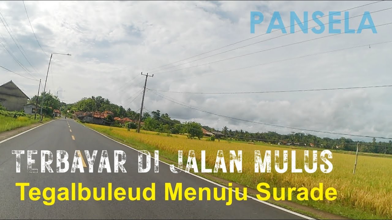 Terbayar di Jalan Mulus |  Tegalbuleud Menuju Surade