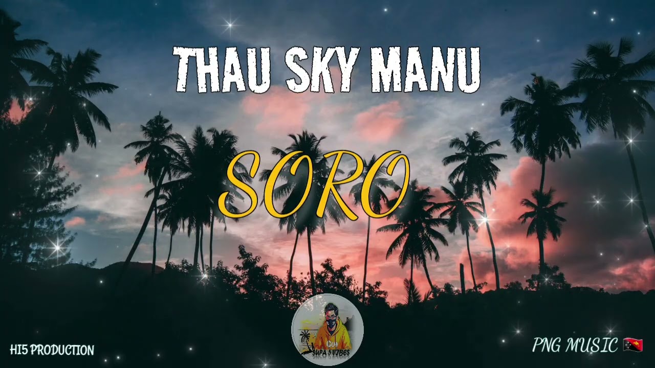 THAU_SKY_MANU _ SORO _ HI5_ PRODUCTION
