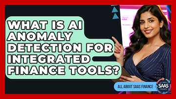 What Is AI Anomaly Detection For Integrated Finance Tools? - All About SaaS Finance