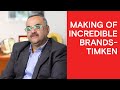 Making of incredible brands  timken