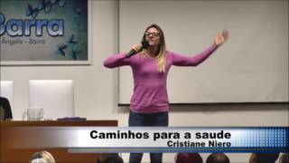 Cristiane Niero   Caminho para saúde    25 de maio de 2016