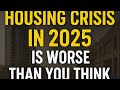 2025 Housing Crisis The Unseen Collapse 2025 Housing Crisis The Unseen Collapse