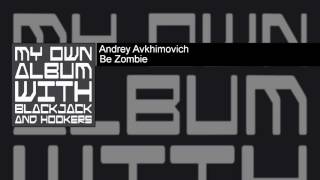Andrey Avkhimovich - Be Zombie Resimi