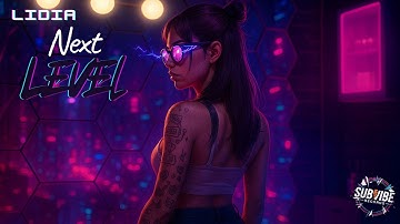 Lidia – “NEXT LVL” ⚡ Official Music Video | Synthwave / Electro by SubVibe Records