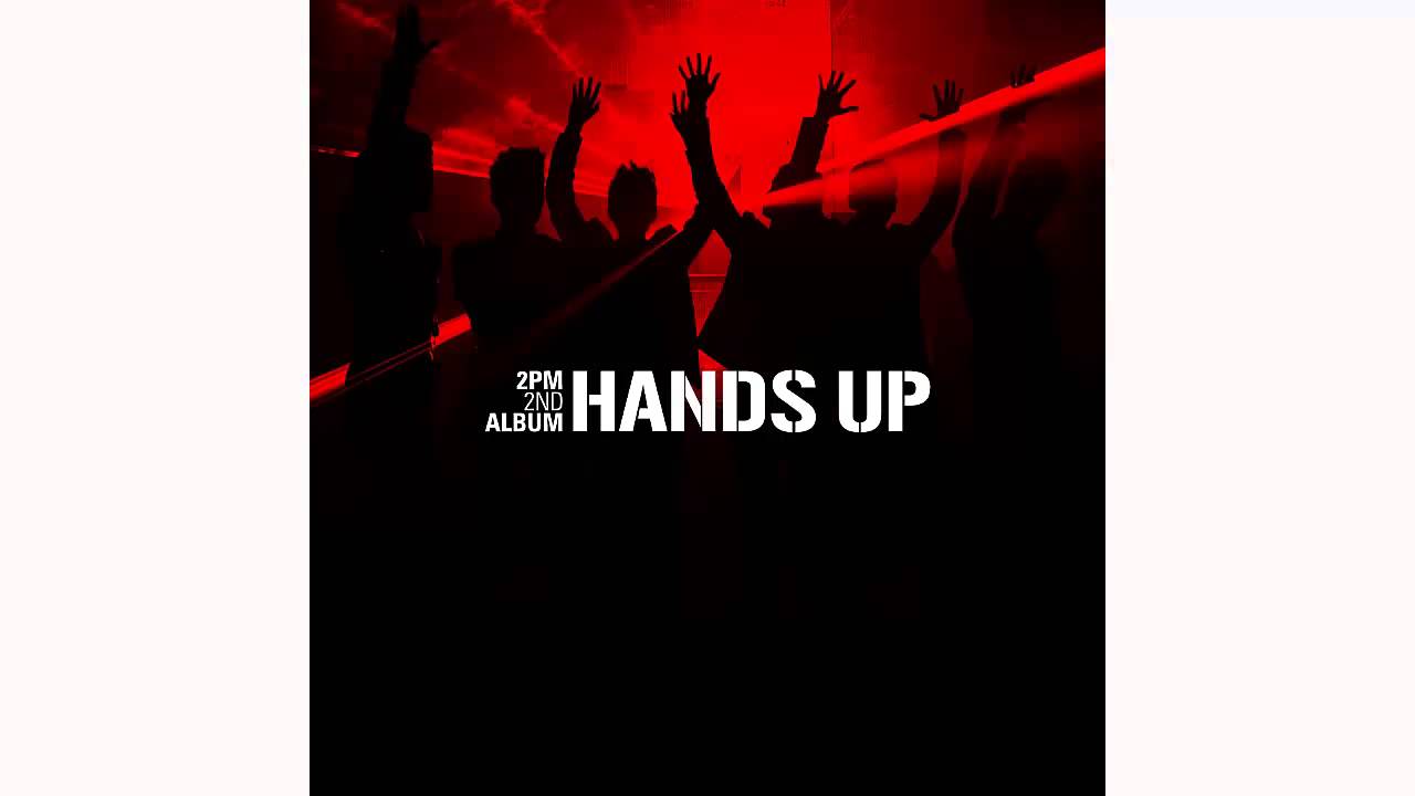 2pm -  Hands Up  ☾3D SONG☽
