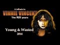 Vinnie Vincent (KISS) - Young & Wasted 2014