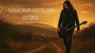 Yürüyorum Dikenlerin Üstünde - Rock Versiyon Resimi