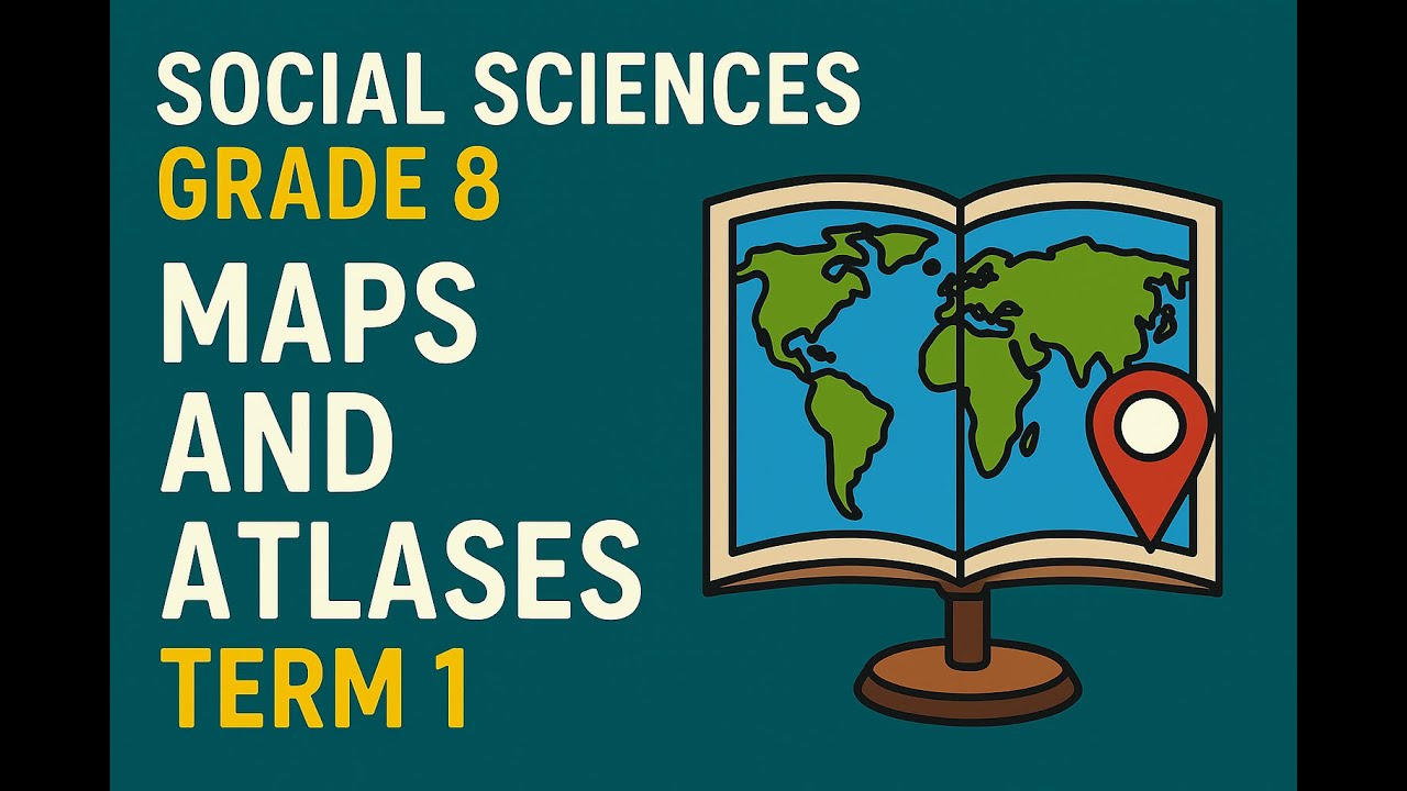 Social Sciences Geography Grade 8 Maps and Atlases -GLOBE Term 1 - YouTube