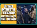 ÚLTIMAS ENTREVISTAS E ENCARADA ENTRE ISRAEL ADESANYA E ALEX PEREIRA ANTES DO UFC 281 | LEGENDADO