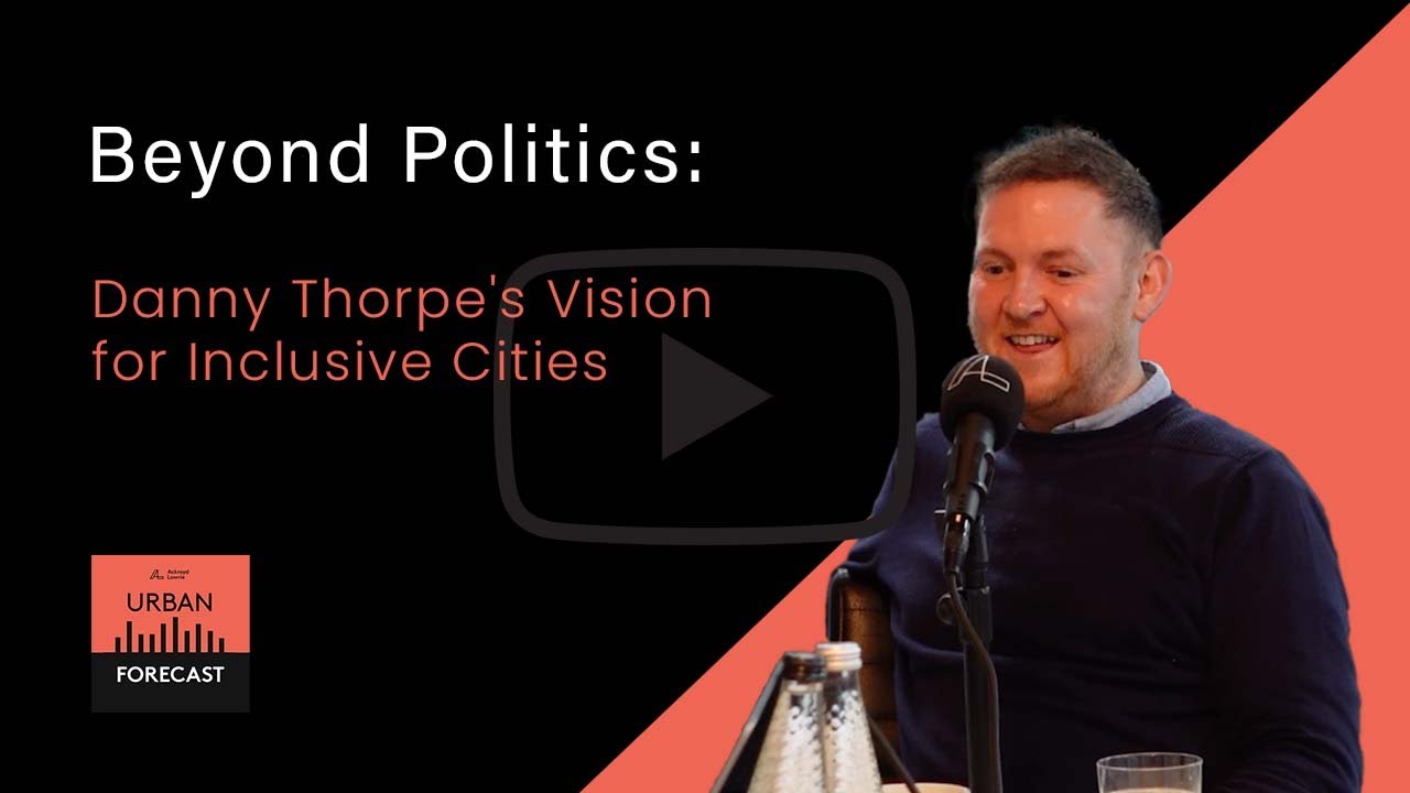 Beyond Politics: Danny Thorpe's Vision for Inclusive Cities