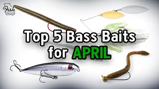 The 5 Best Baits For Huge Bass In April 