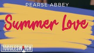 Summer Love - Pearse Abbey (Performance Video)