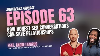 Situaseans Podcast - EP63: How Honest S*x Conversations Can Save Relationships (ft. Andre Lazarus)