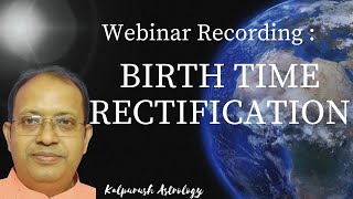 Unlocking the Mystery: Birth Time Rectification Demystified