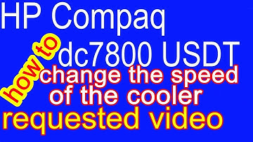 How to change the speed of the cooler for HP Compaq dc7800 USDT  requested video Ep.281