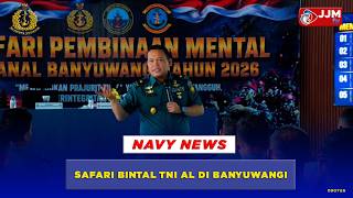 NAVY NEWS - SAFARI BINTAL TNI AL DI BANYUWANGI
