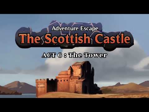 Adventure Escape: The Scottish Castle | Act 6: The Tower | Gameplay#6 Walkthrough