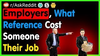 Employers, What Reference Cost Someone Their Job - (AskReddit Top Posts | Best Reddit Stories)